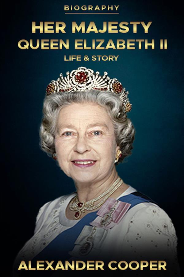 Her Majesty Queen Elizabeth II Biography