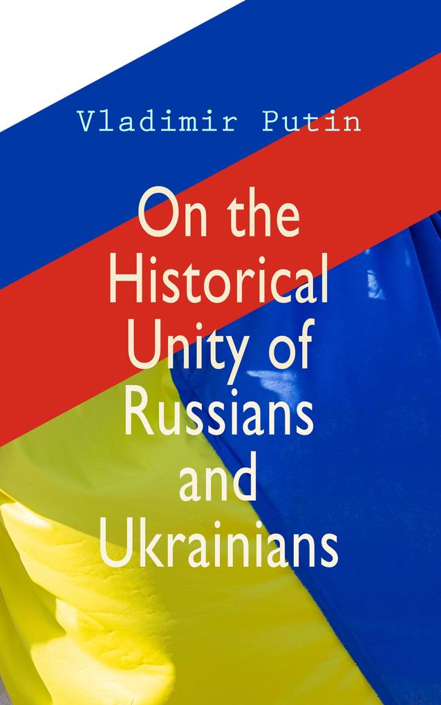 On the Historical Unity of Russians and Ukrainians