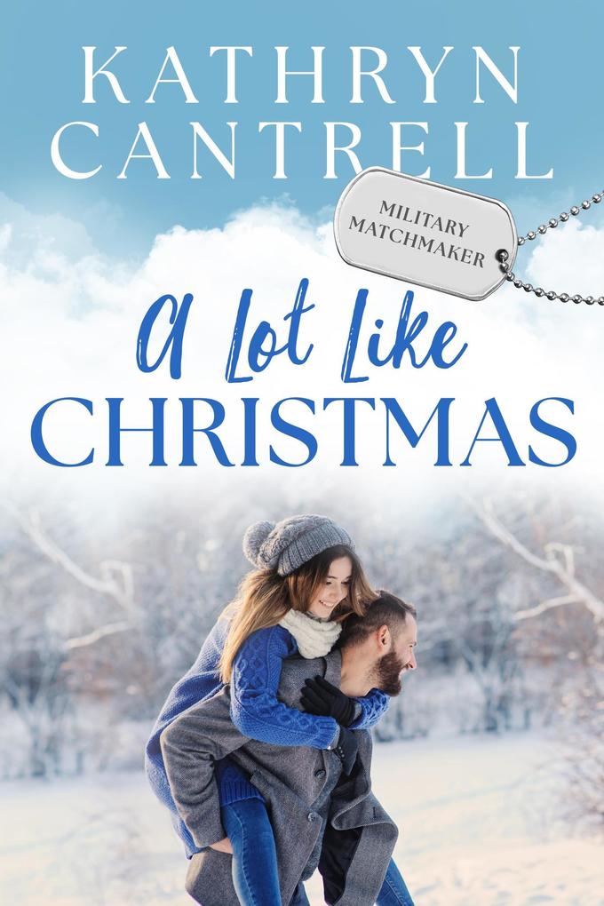 A Lot Like Christmas (Military Matchmaker #11)