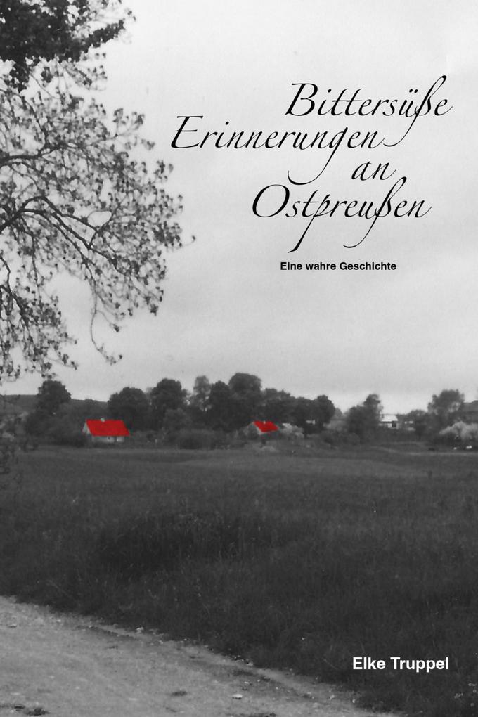 Bittersüße Erinnerungen an Ostpreußen