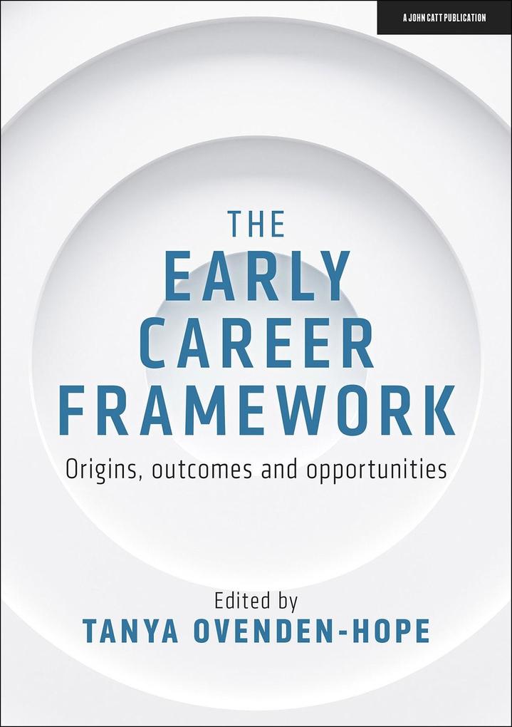 Early Career Framework: Origins outcomes and opportunities