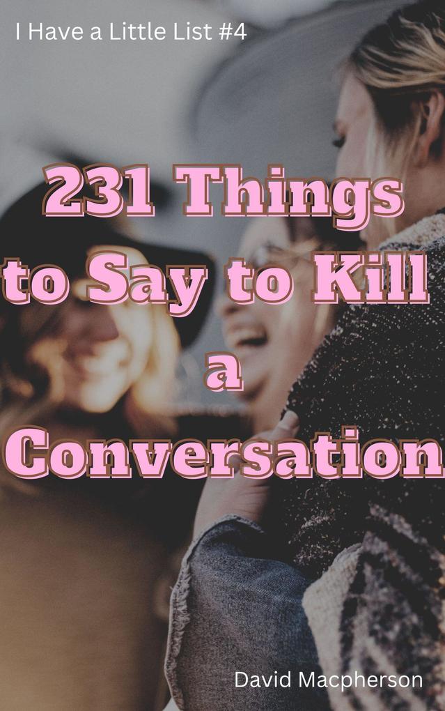 231 Things to Say to Killa Conversation (I Have a Little List #4)