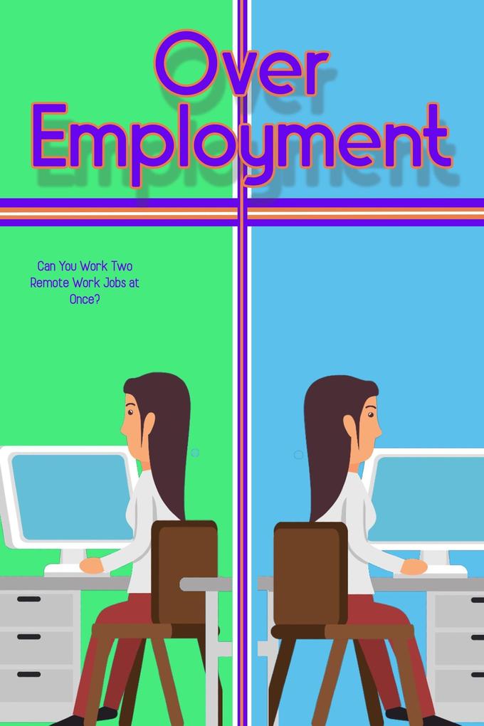 Over-Employment: Can You Work Two Remote Jobs at Once? (Financial Freedom #64)