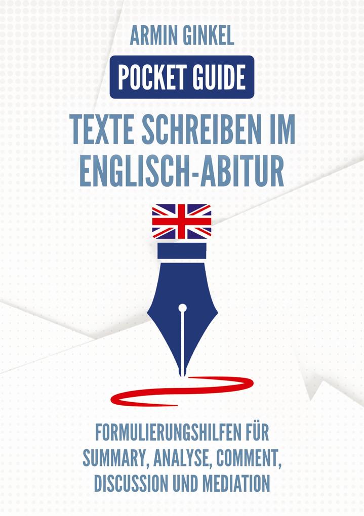 Pocket Guide: Texte Schreiben im Englisch-Abitur