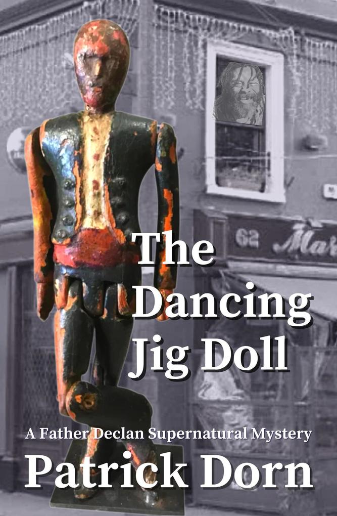 The Dancing Jig Doll (A Father Declan Supernatural Mystery)