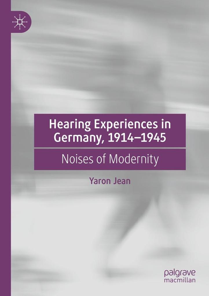 Hearing Experiences in Germany 1914-1945