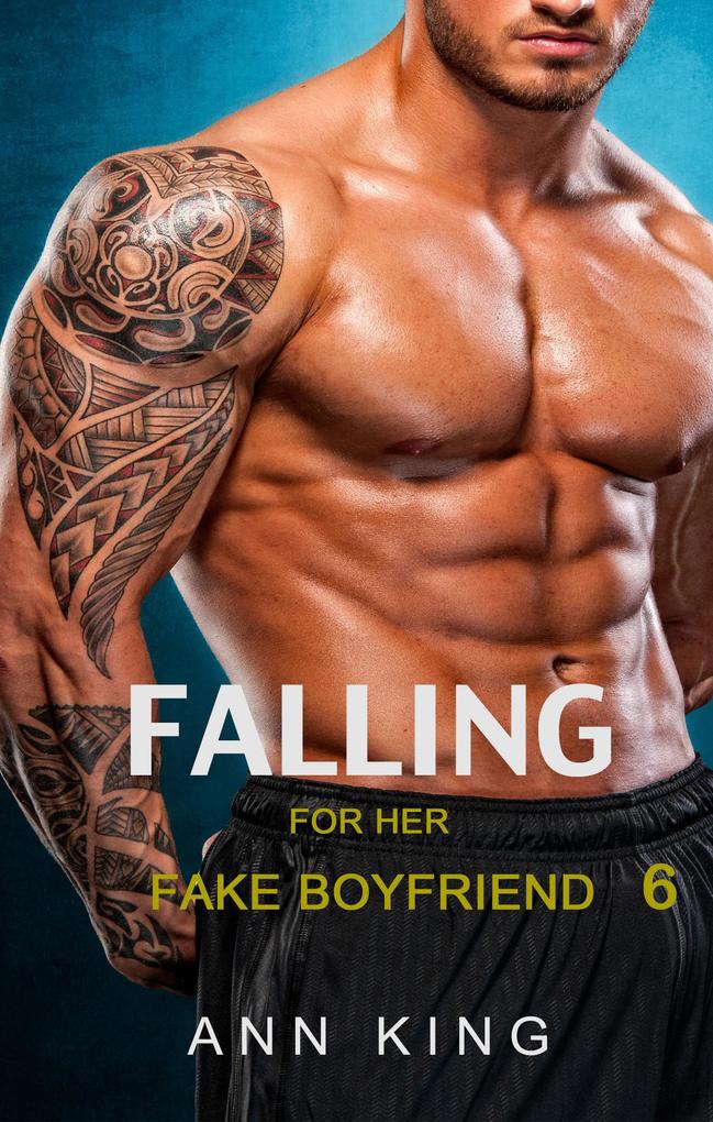 Falling for Her Fake Boyfriend: 6