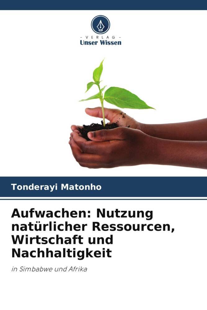Aufwachen: Nutzung natürlicher Ressourcen Wirtschaft und Nachhaltigkeit