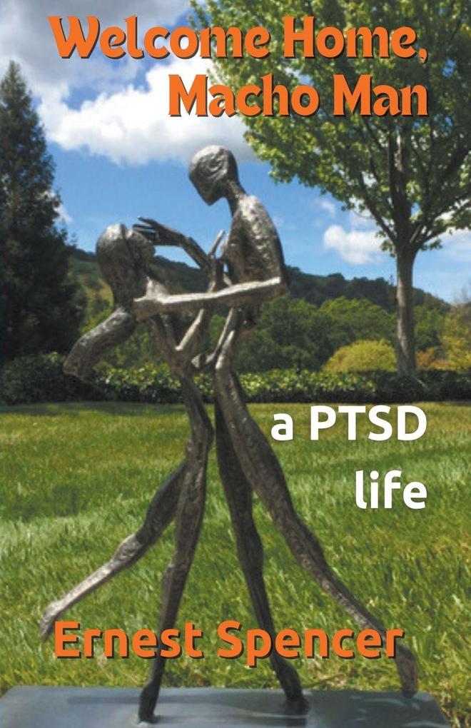Welcome Home Macho Man - A PTSD Life