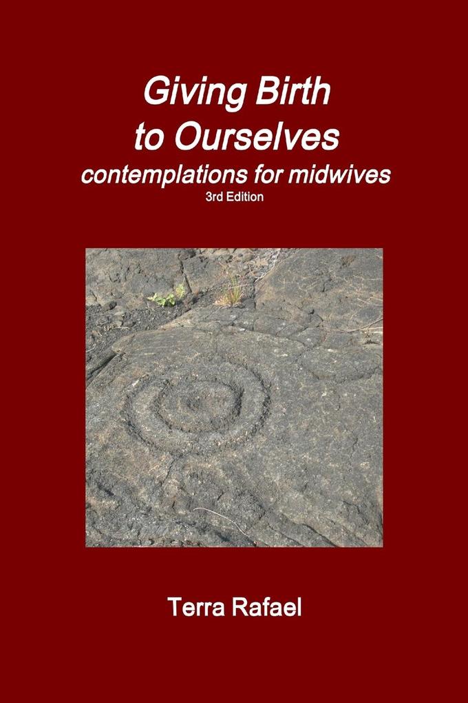 Giving Birth to Ourselves 3rd Edition