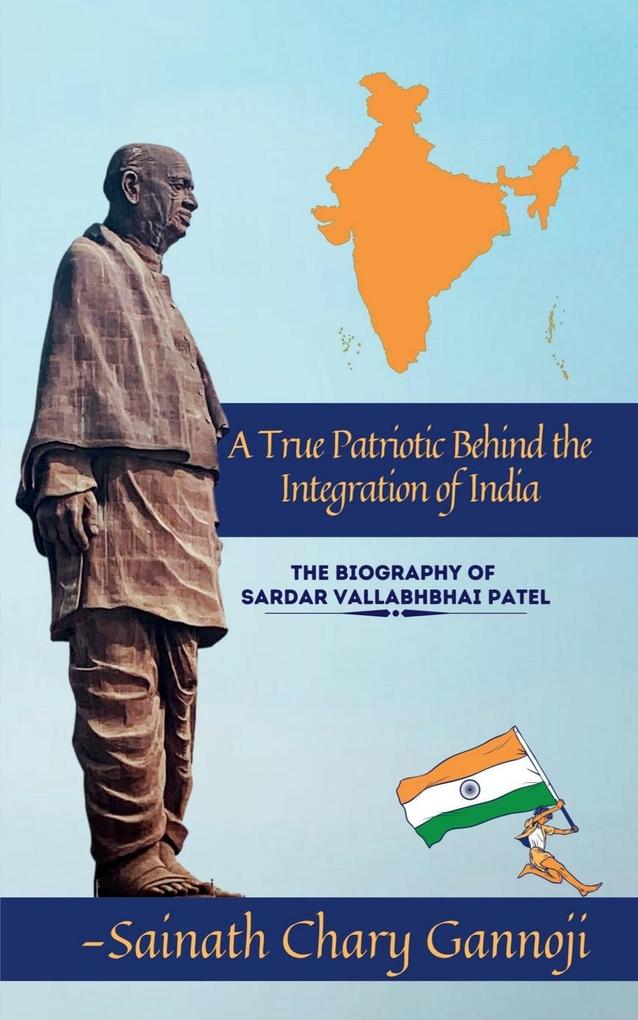 A True Patriotic Behind the Integration of India