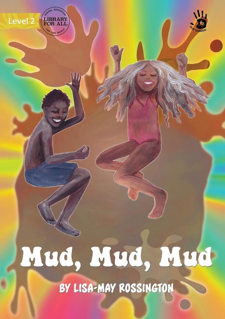 Mud Mud Mud - Our Yarning
