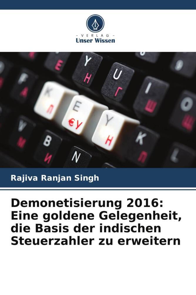 Demonetisierung 2016: Eine goldene Gelegenheit die Basis der indischen Steuerzahler zu erweitern