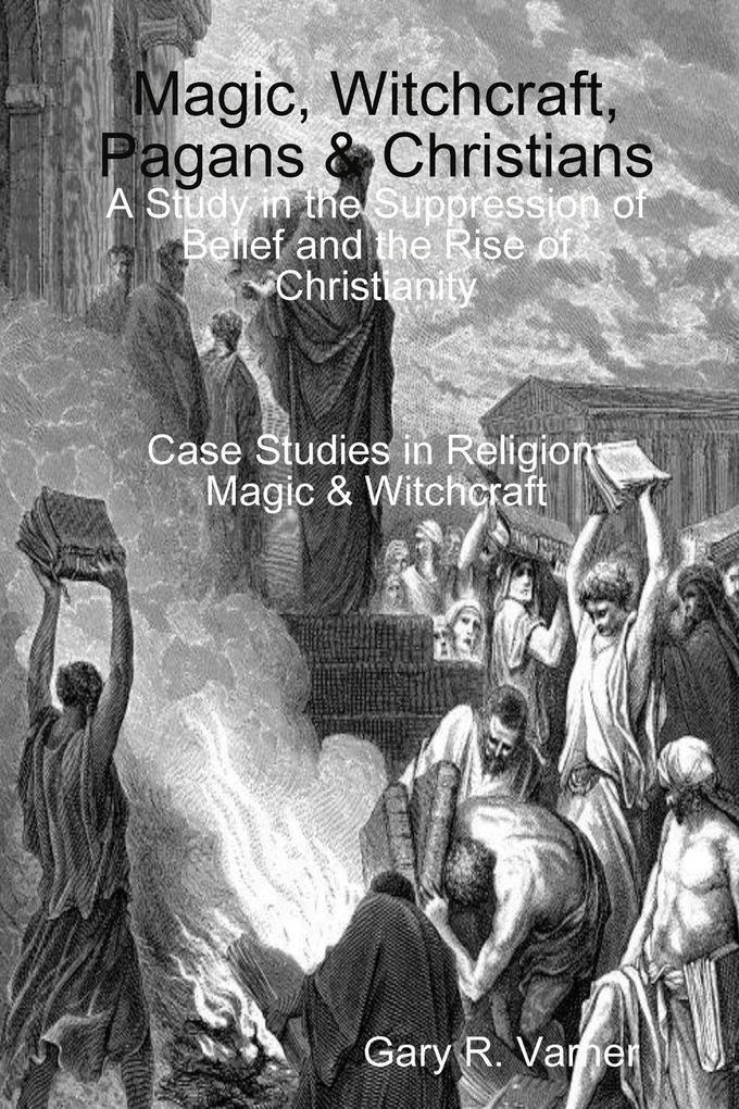 Magic Witchcraft Pagans & Christians