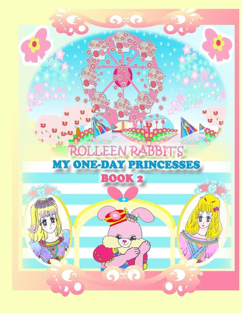 Rolleen Rabbit‘s My One-Day Princesses Book 2