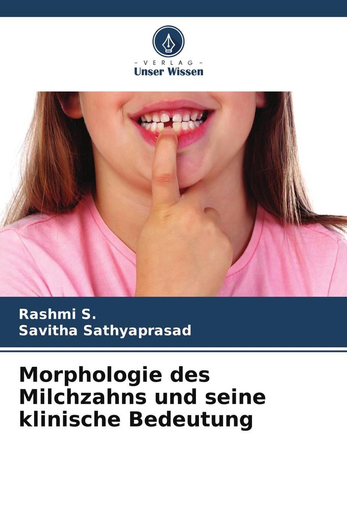 Morphologie des Milchzahns und seine klinische Bedeutung