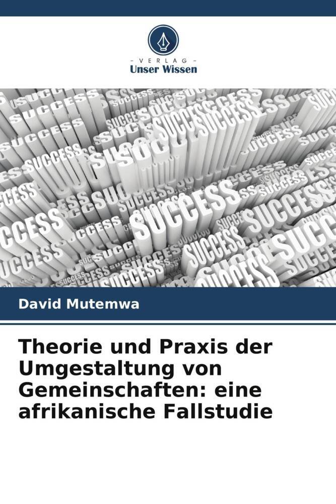 Theorie und Praxis der Umgestaltung von Gemeinschaften: eine afrikanische Fallstudie