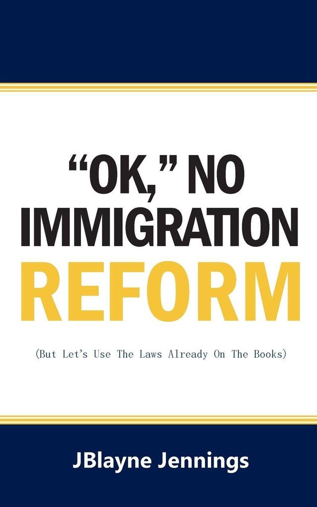 ''OK' NO IMMIGRATION REFORM
