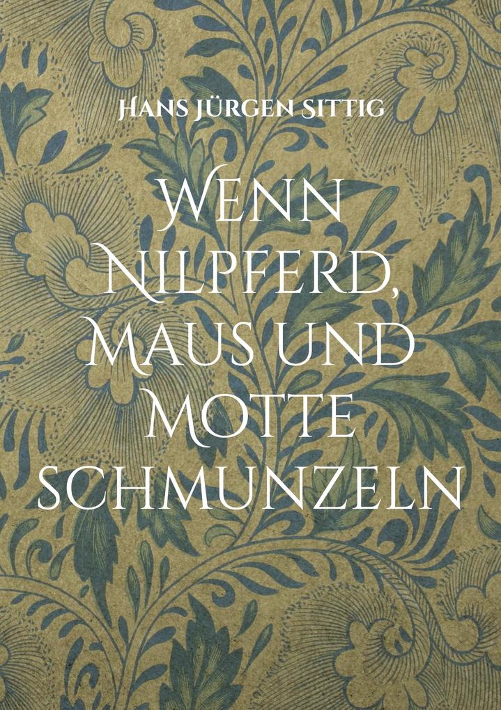 Wenn Nilpferd Maus und Motte schmunzeln