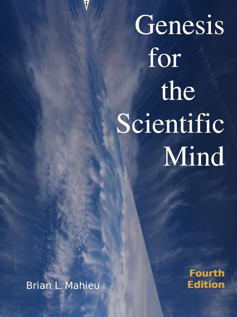 Genesis for the Scientific Mind 4th Ed.