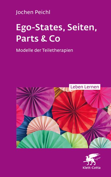Ego-States Seiten Parts & Co (Leben Lernen Bd. 341)