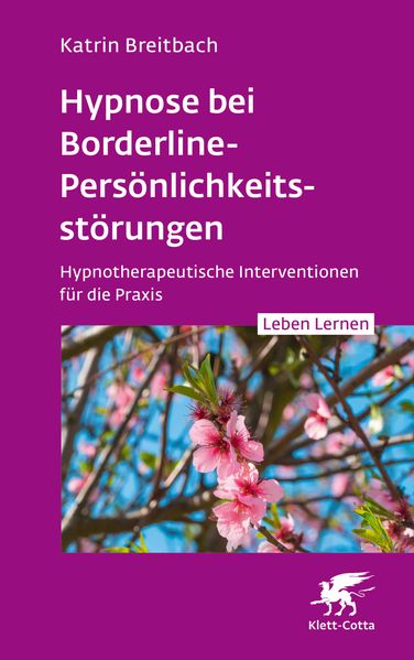 Hypnose bei Borderline-Persönlichkeitsstörungen (Leben Lernen Bd. 340)