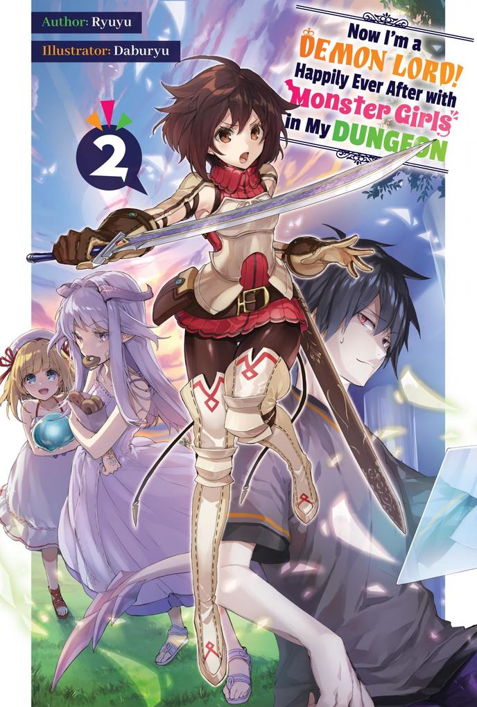 Now I‘m a Demon Lord! Happily Ever After with Monster Girls in My Dungeon: Volume 2