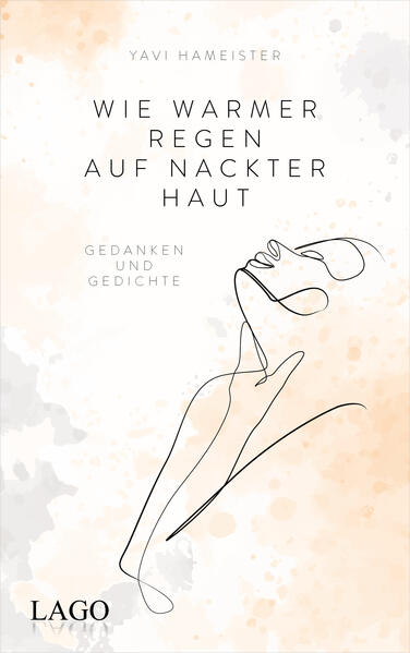 Wie warmer Regen auf nackter Haut