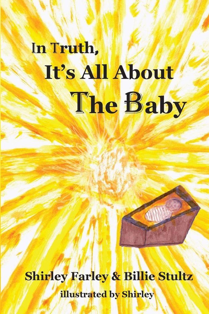 In Truth It's All About the Baby