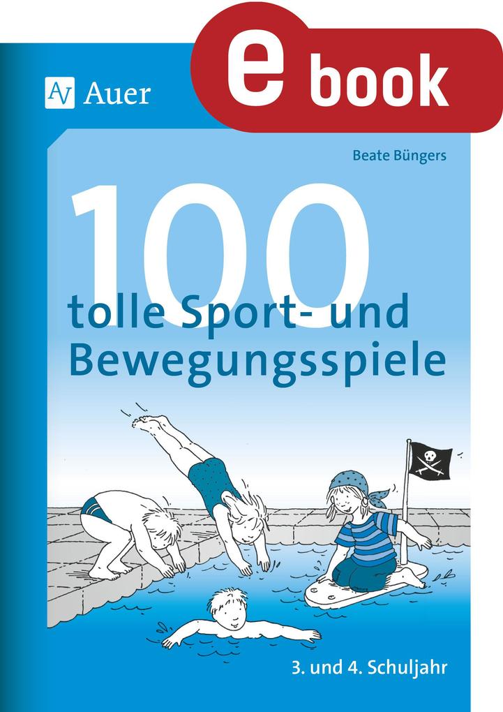 100 tolle Sport- und Bewegungsspiele Klasse 3-4