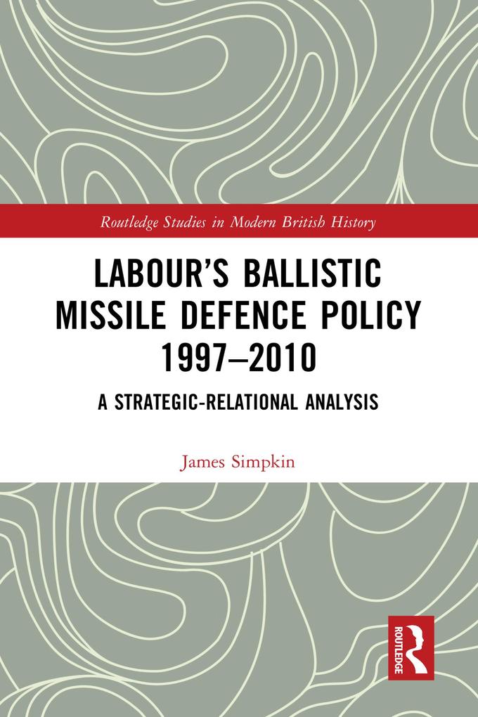 Labour‘s Ballistic Missile Defence Policy 1997-2010