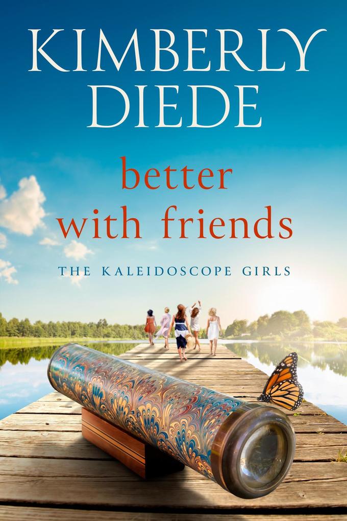 Better with Friends (The Kaleidoscope Girls #1)