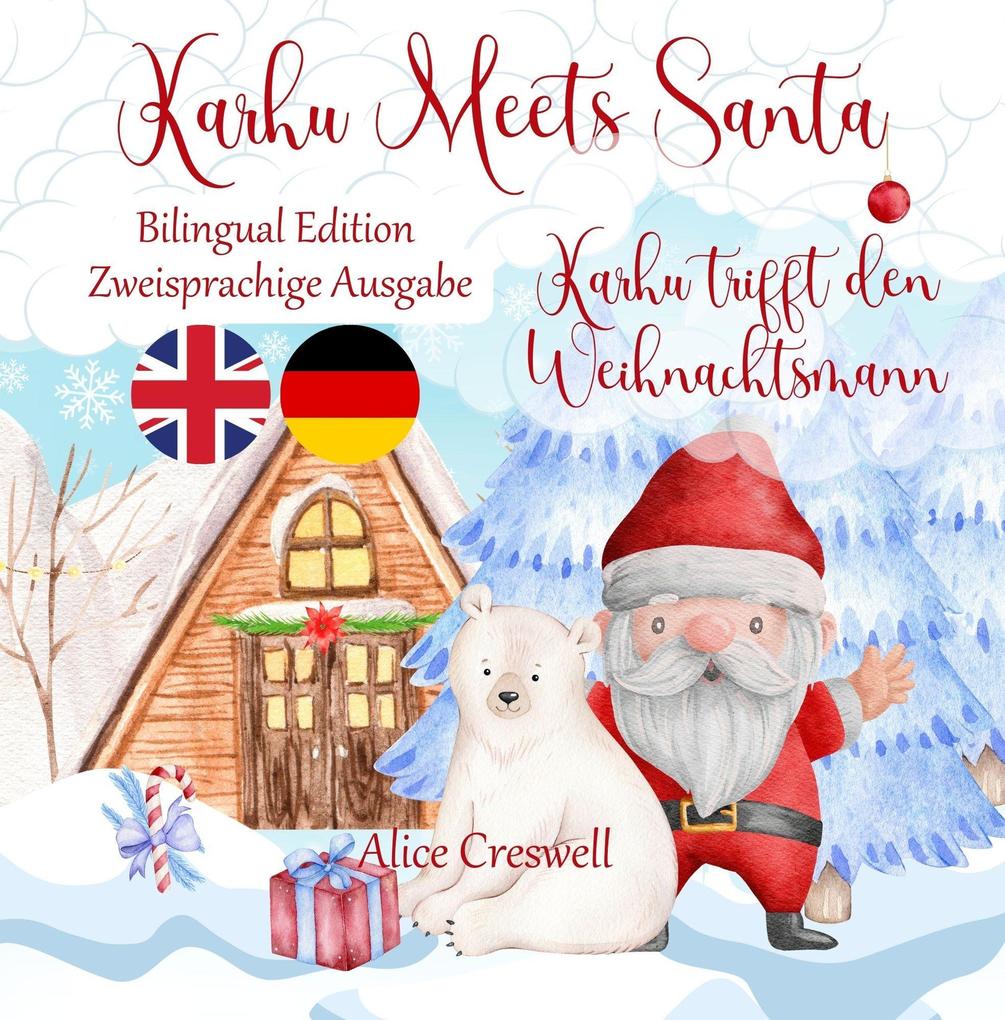 Karhu Meets Santa ~ A Christmas Bedtime Story for Kids and Toddlers (Bilingual Edition English - German)