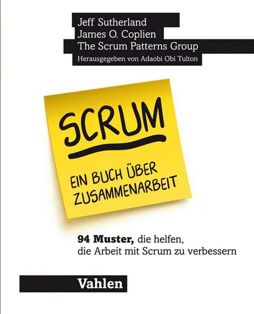 Scrum - ein Buch über Zusammenarbeit - James O. Coplien/ Jeff Sutherland/ Lachlan Heasman/ Mark Hollander/ Cesário Oliveira Ramos