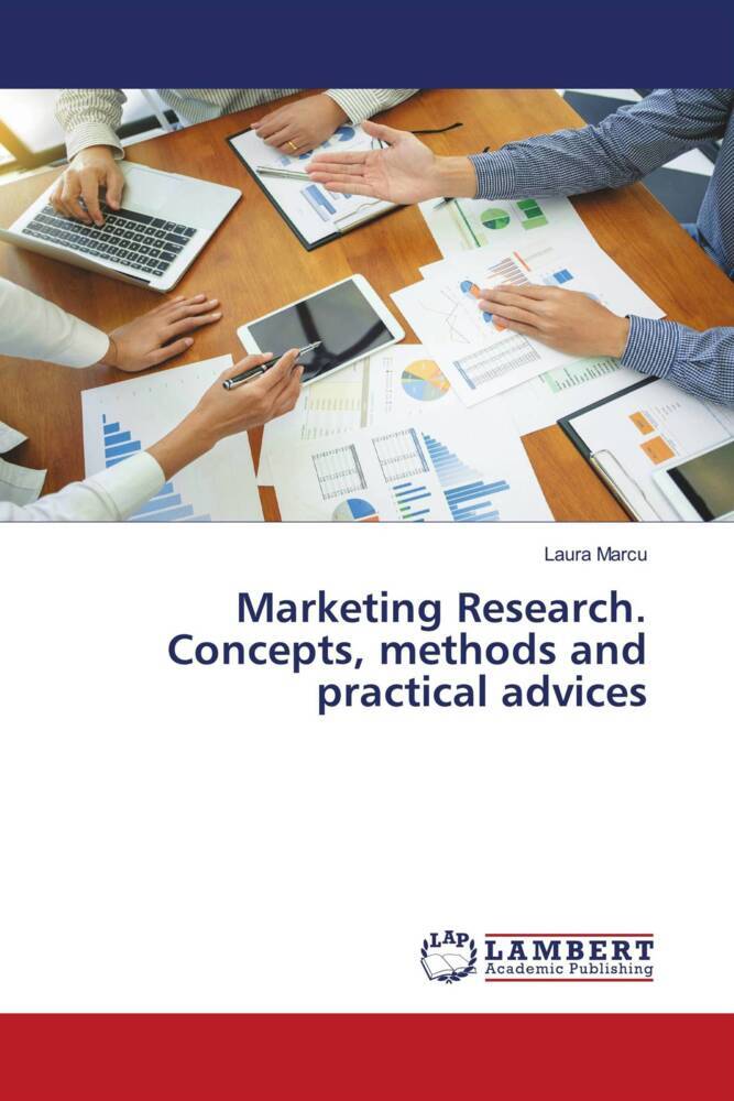 Marketing Research. Concepts methods and practical advices