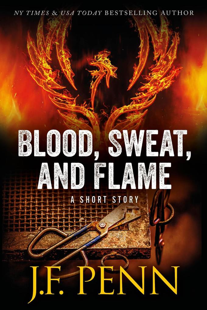 Blood Sweat and Flame. A Short Story