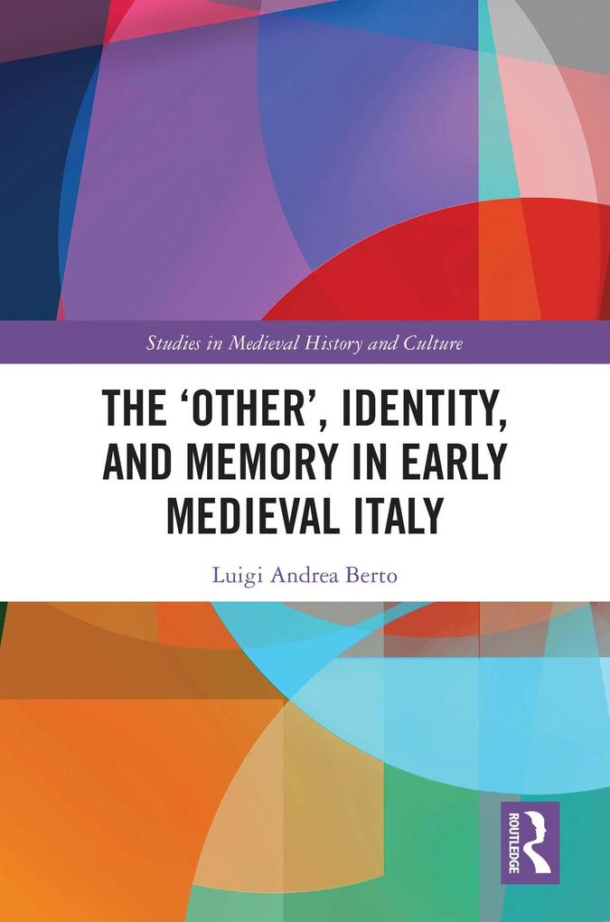 The ‘Other‘ Identity and Memory in Early Medieval Italy
