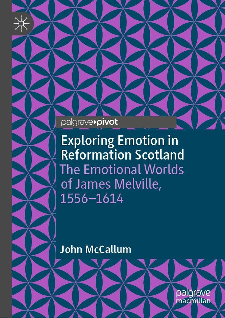 Exploring Emotion in Reformation Scotland