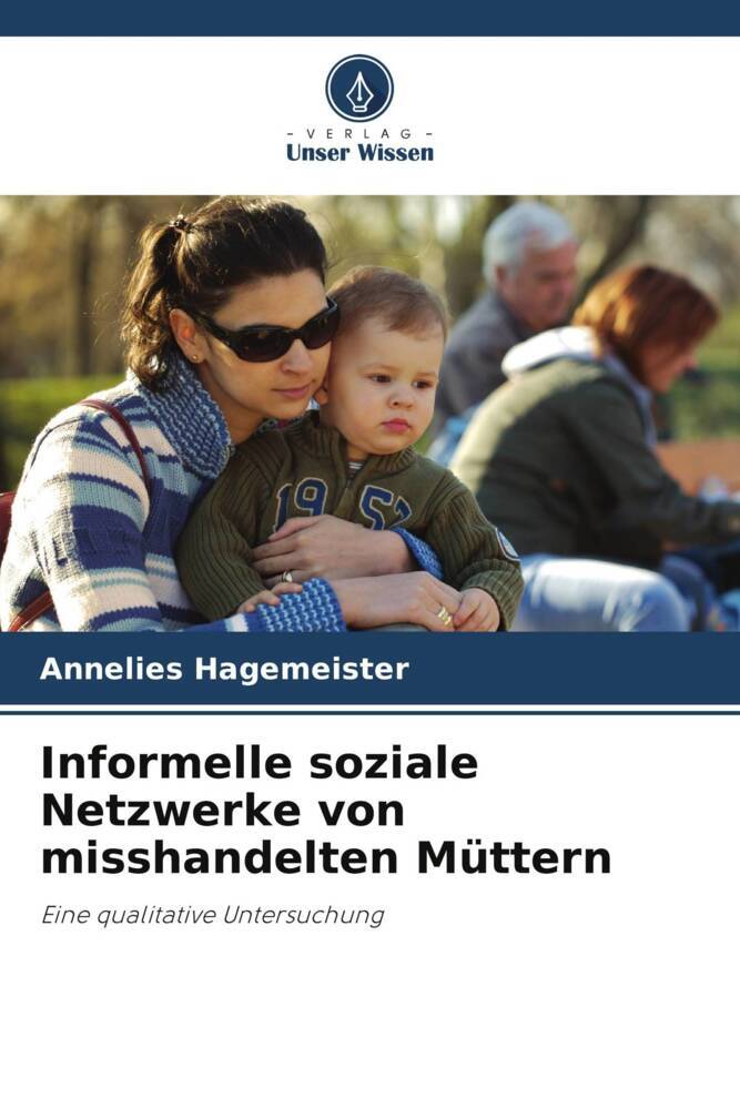 Informelle soziale Netzwerke von misshandelten Müttern