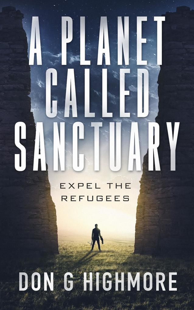 A Planet Called Sanctuary: Expel The Refugees