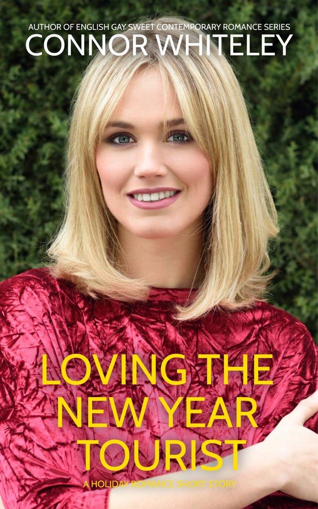 Loving The New Year Tourist: A Holiday Romance Short Story