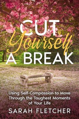 Cut Yourself A Break
