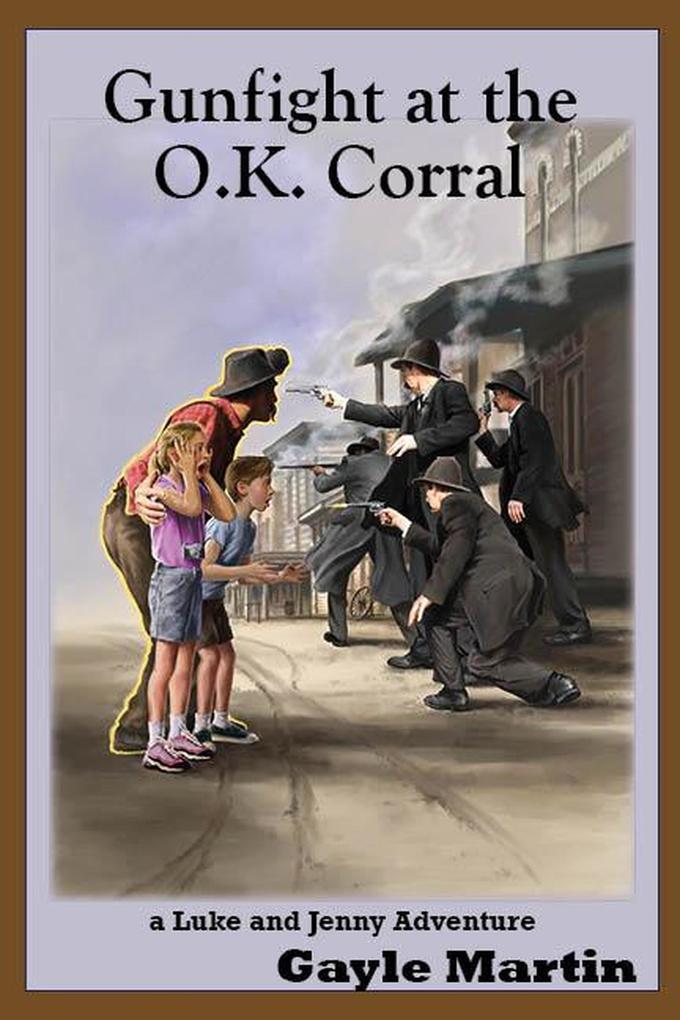 Gunfight at the O.K. Corral (The Luke and Jenny Series of Adventures)
