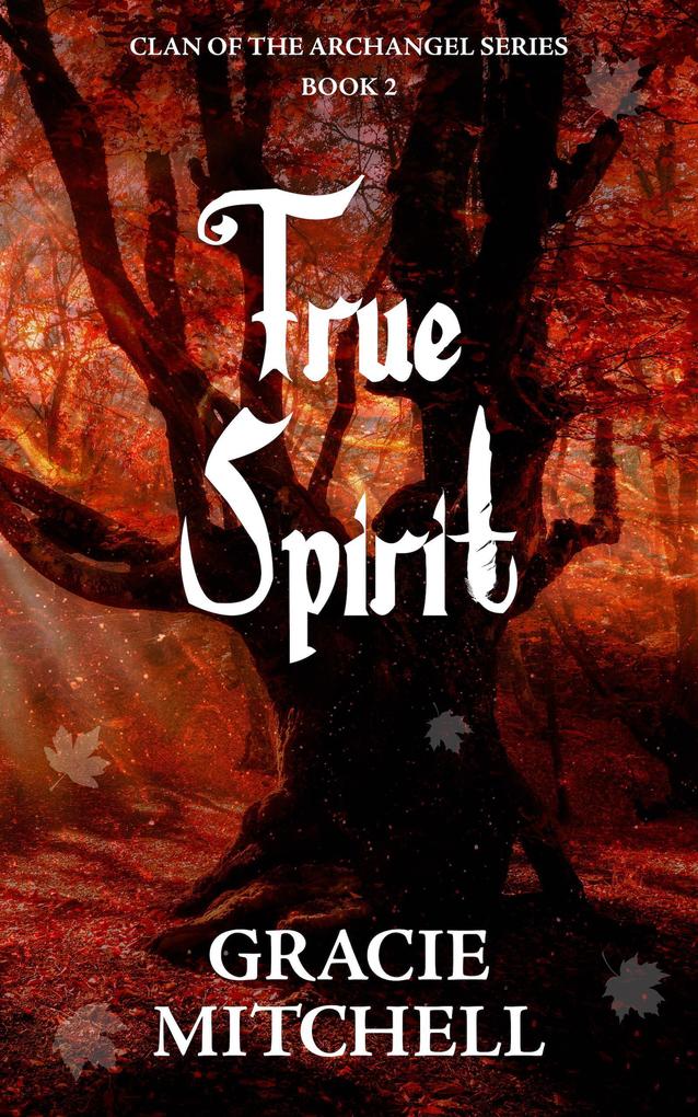 True Spirit (Clan of the Archangel Series #2)