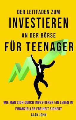 Der Moderne Leitfaden für Aktienmarktinvestitionen für Jugendliche