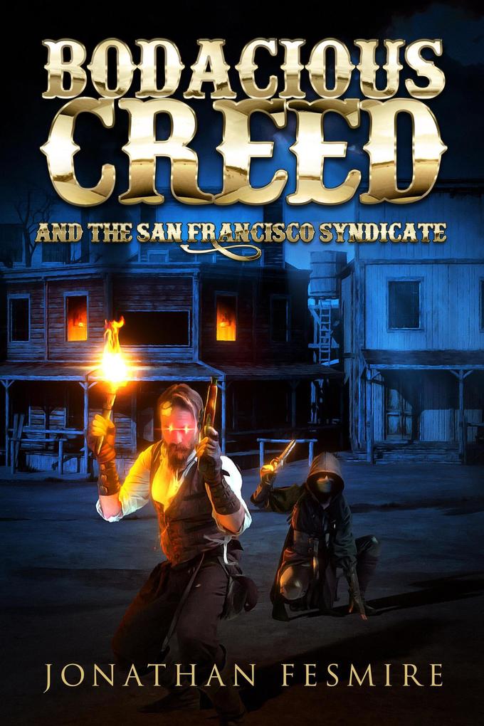 Bodacious Creed and the San Francisco Syndicate (The Adventures of Bodacious Creed #3)