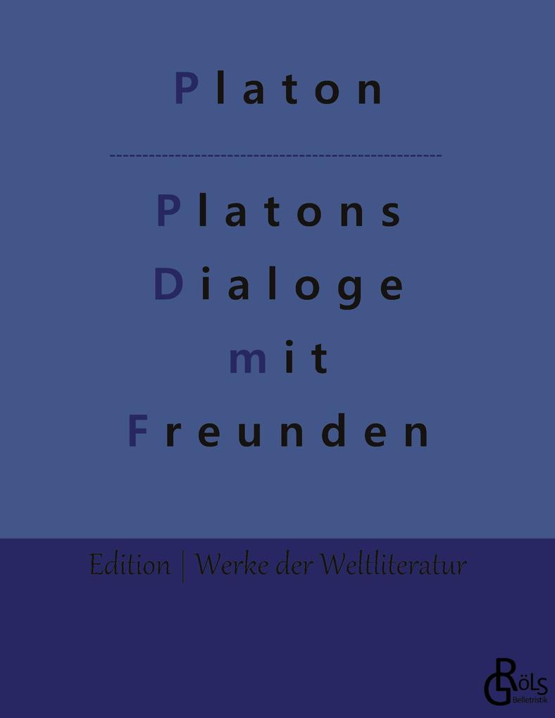 Platons Dialoge mit Freunden