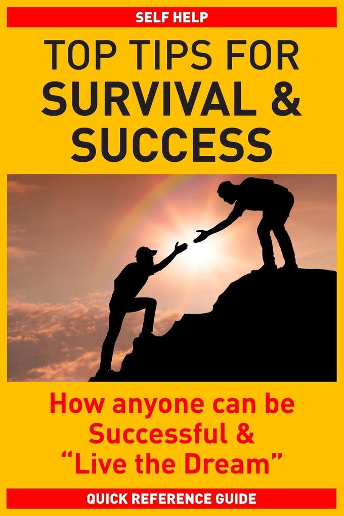 TOP TIPS FOR SURVIVAL & SUCCESS