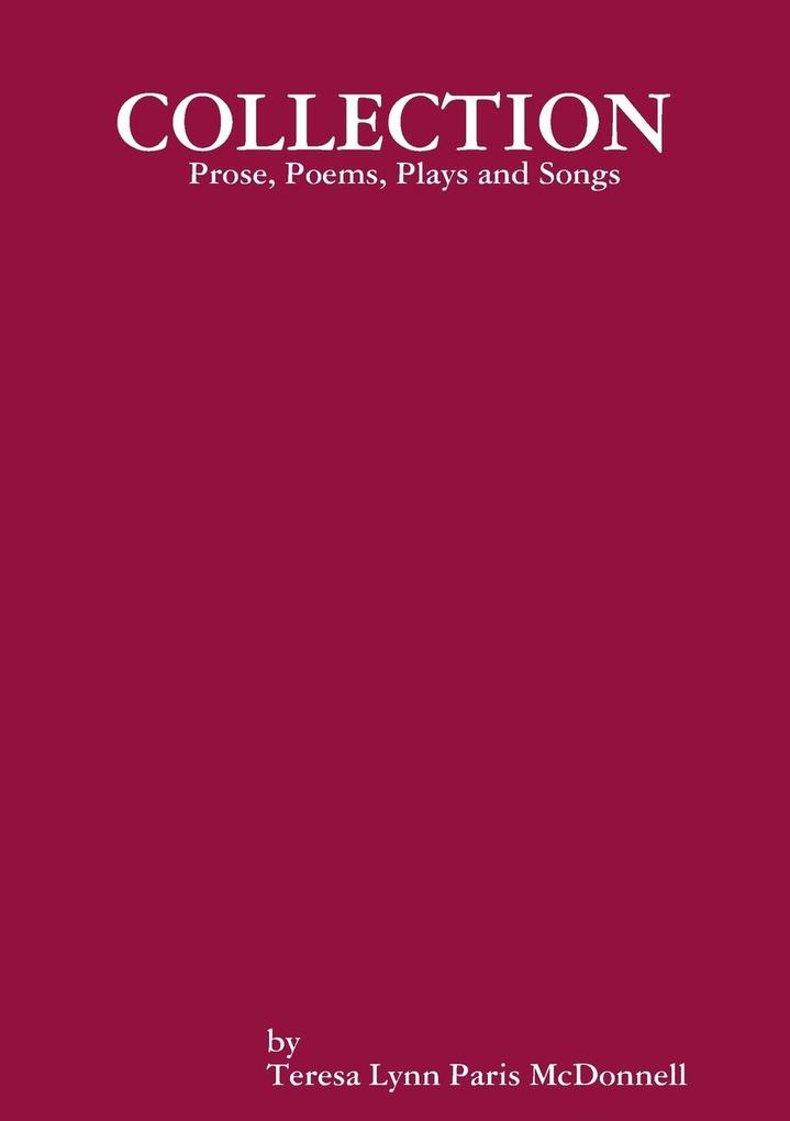 COLLECTION Prose Poems Plays and Songs