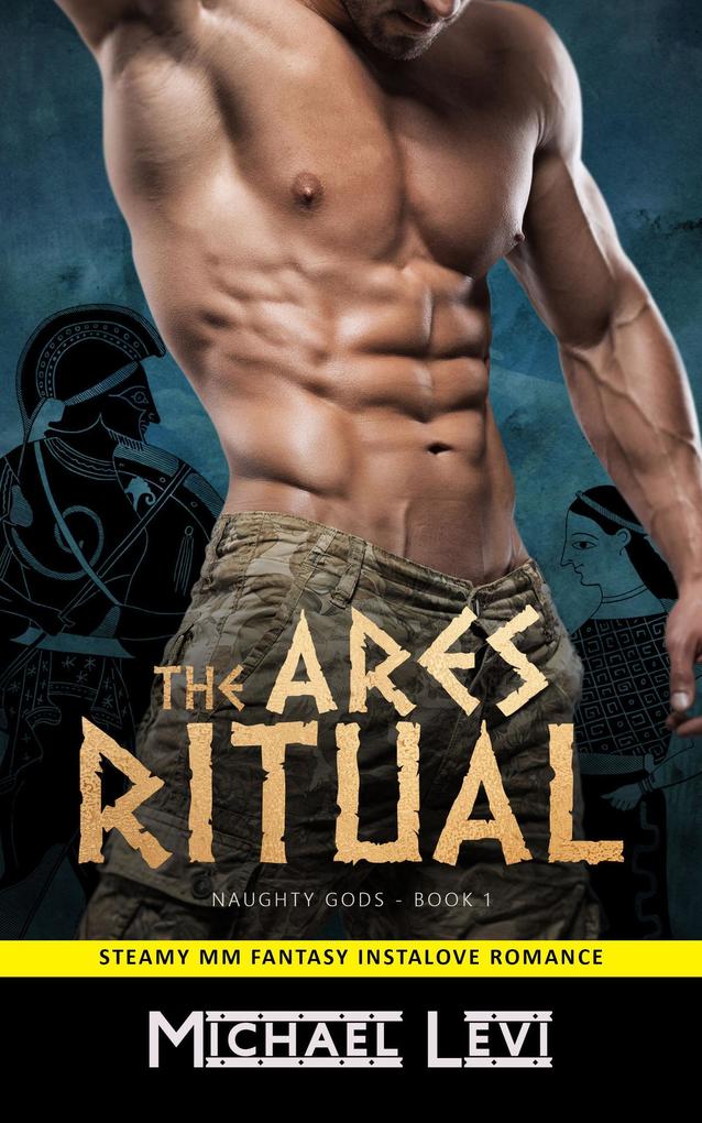 The Ares Ritual - Steamy MM Fantasy Instalove Romance (Naughty Gods #1)